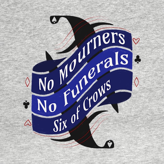 No Mourners, No Funerals - Six of Crows by livelonganddraw